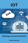 IoT: Building a Connected World Cover Image