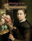 Painting in the Renaissance (Renaissance World) By D'Elia Una Cover Image