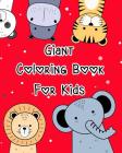 Giant Coloring Book for Kids: Animal Coloring Book Pages for Kids or Toddlers and All Beginners to Practice the Skill of Coloring By Arika Williams Cover Image