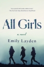 All Girls: A Novel By Emily Layden Cover Image
