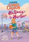 The House on Sunrise Lagoon: Halfway to Harbor By Nicole Melleby Cover Image