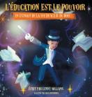 L'éducation Est Le Pouvoir: Un Extrait De La Vie De W.E.B. Du Bois (French edition of Education Is Power) By Lenny Williams, Adua Hernandez (Illustrator) Cover Image