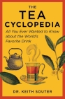 The Tea Cyclopedia: All You Ever Wanted to Know about the World's Favorite Drink Cover Image