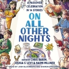 On All Other Nights: A Passover Celebration in 14 Stories Cover Image