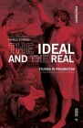 The Ideal and the Real: Studies in Pragmatism (Philosophy) By Marco Stango Cover Image