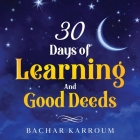 30 days of learning and good deeds By Bachar Karroum Cover Image