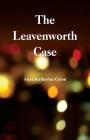 The Leavenworth Case By Anna Katharine Green Cover Image