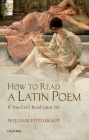 How to Read a Latin Poem: If You Can't Read Latin Yet Cover Image