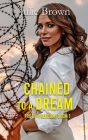 Chained to a Dream By Julie Brown Cover Image