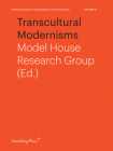 Transcultural Modernisms (Sternberg Press / Publication Series of the Academy of Fine Arts Vienna #12) By Model House Research Group (Editor) Cover Image