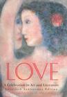 Love: A Celebration in Art & Literature By Jane Lahr, Lena Tabori Cover Image