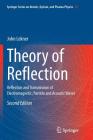 Theory of Reflection: Reflection and Transmission of Electromagnetic, Particle and Acoustic Waves By John Lekner Cover Image