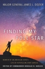 Finding My Pole Star: Memoir of an American hero's life of faithful military service and as an active business and community leader Cover Image