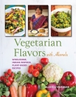 Vegetarian Flavors with Alamelu: Wholesome, Indian Inspired, Plant-Based Recipes Cover Image
