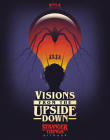 Visions from the Upside Down: Stranger Things Artbook Cover Image