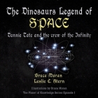 The Dinosaur Legend of Space: Dannie Tate and the crew of the Infinity Cover Image