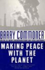 Making Peace with the Planet By Barry Commoner Cover Image