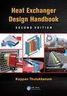Heat Exchanger Design Handbook (Mechanical Engineering) By Kuppan Thulukkanam Cover Image