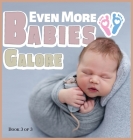 Even More Babies Galore: A Picture Book for Seniors With Alzheimer's Disease, Dementia or for Adults With Trouble Reading By Lasting Happiness Cover Image