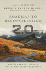 Roadmap to Reconciliation 2.0: Moving Communities Into Unity, Wholeness and Justice By Brenda Salter McNeil, J. Derek McNeil (Contribution by), Eugene Cho (Foreword by) Cover Image
