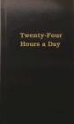 Twenty-Four Hours a Day By Anonymous Cover Image