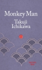 Monkey Man By Takuji Ichikawa, Lisa Lilley (Translator), Daniel Lilley (Translator) Cover Image