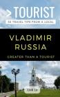 Greater Than a Tourist- Vladimir Russia: 50 Travel Tips from a Local By Grea a. Tourist, Linh Le Cover Image