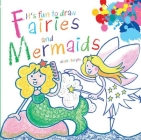 It's Fun to Draw Fairies and Mermaids By Mark Bergin Cover Image