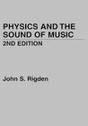 Physics and the Sound of Music By John S. Rigden Cover Image