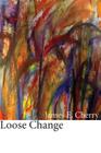 Loose Change By James E. Cherry Cover Image