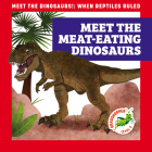 Meet the Meat-Eating Dinosaurs By Rebecca Donnelly, Alan Brown (Illustrator) Cover Image