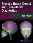 Etiology-Based Dental and Craniofacial Diagnostics By Inger Kjaer Cover Image