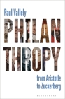 Philanthropy: From Aristotle to Zuckerberg By Paul Vallely Cover Image