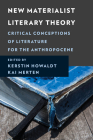 New Materialist Literary Theory: Critical Conceptions of Literature for the Anthropocene (New Critical Humanities) Cover Image