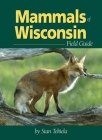 Mammals of Wisconsin Field Guide (Mammal Identification Guides) Cover Image