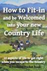How to Fit-in and be Welcomed into your new Country Life: 10 aspects of life to get right when you escape to the country Cover Image
