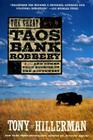 The Great Taos Bank Robbery: And Other True Stories of the Southwest By Tony Hillerman Cover Image