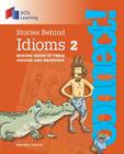 Stories Behind Idioms 2: Making sense of their origins and meanings (Connect!) Cover Image