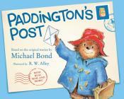 Paddington’s Post By Michael Bond, R. W. Alley (Illustrator) Cover Image