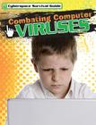 Combating Computer Viruses (Cyberspace Survival Guide) Cover Image