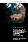 Sustainable and Resilient Global Practices: Advances in Responsiveness and Adaptation (Emerald Studies in Global Strategic Responsiveness) By Torben Juul Andersen (Editor) Cover Image