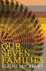 Our Seven Families: Expanding and Enriching Our Sense of Belonging By Elaine McCreary Cover Image