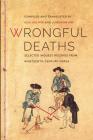 Wrongful Deaths: Selected Inquest Records from Nineteenth-Century Korea (Korean Studies of the Henry M. Jackson School of Internation) By Sun Joo Kim (Translator), Jungwon Kim (Translator) Cover Image