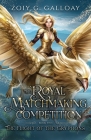 The Royal Matchmaking Competition: The Flight of the Gryphons By Zoiy Galloay Cover Image