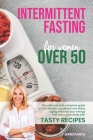 Intermittent Fasting for Women Over 50: The Ultimate and Complete Guide to Lose Weight, Increase your energy, Rejuvenate, and Delay Aging. Improve You By Jessica Meal Cover Image