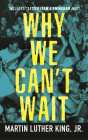 Why We Can't Wait (King Legacy #4) By Dr. Martin Luther King, Jr., Dorothy Cotton (Introduction by) Cover Image