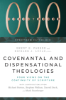 Covenantal and Dispensational Theologies: Four Views on the Continuity of Scripture (Spectrum Multiview Book) By Brent E. Parker, Richard J. Lucas (Editor) Cover Image
