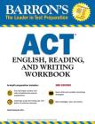 ACT English, Reading, and Writing Workbook (Barron's Test Prep) By Linda Carnevale, M.A. Cover Image