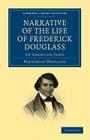 Narrative of the Life of Frederick Douglass: An American Slave (Cambridge Library Collection - Slavery and Abolition) Cover Image