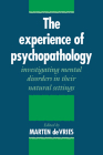 The Experience of Psychopathology: Investigating Mental Disorders in Their Natural Settings Cover Image